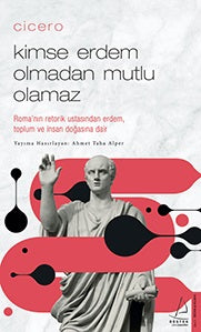 Cicero / Kimse Erdem Olmadan Mutlu Olmaz