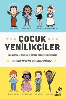 Çocuk Yenilikçiler: Mucitlerin ve Öncülerin Gerçek Çocukluk Hikayeleri