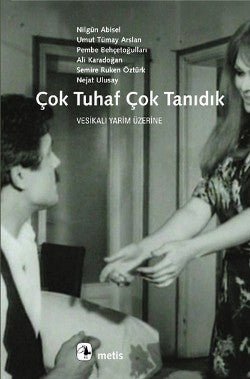 Çok Tuhaf Çok Tanıdık: Vesikalı Yarim Üzerine - mezetto