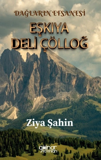 Dağların Efsanesi Eşkıya Deli Çöllog