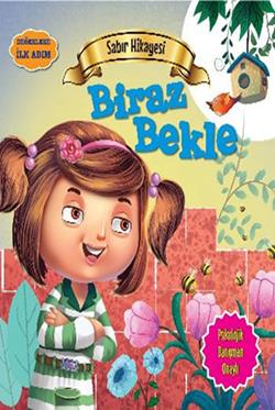 Değerlere İlk Adım - Sabır Hikayesi: Biraz Bekle - mezetto