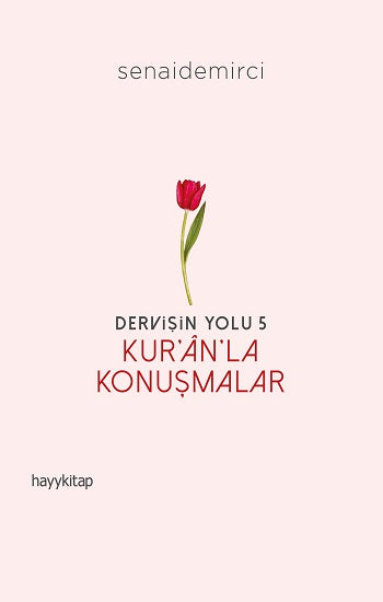 Dervişin Yolu- 5: Kur'an'la Konuşmalar