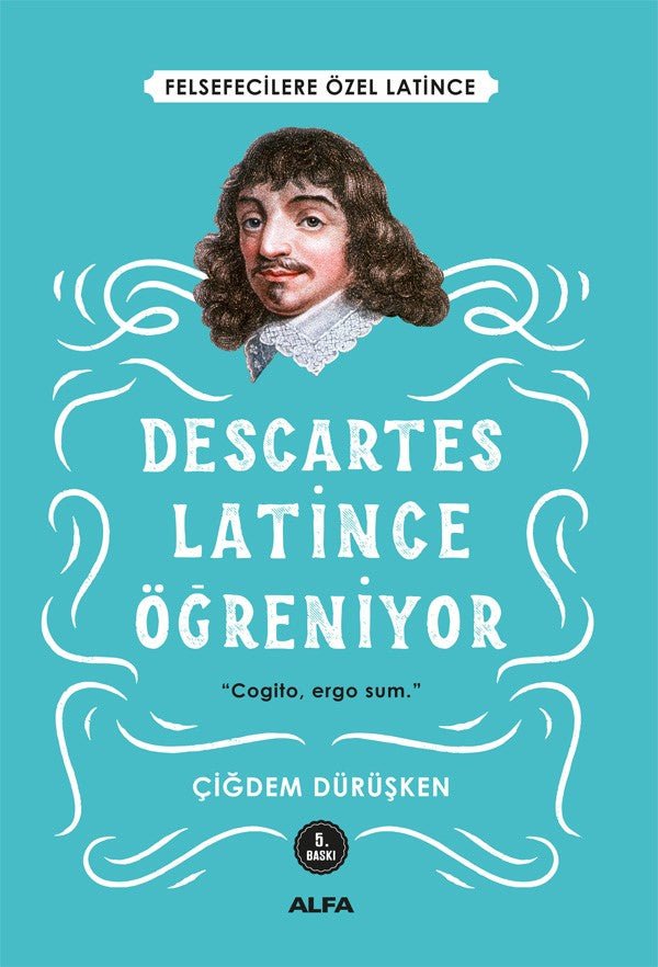 Descartes Latince Öğreniyor - Felsefecilere Özel Latince - mezetto