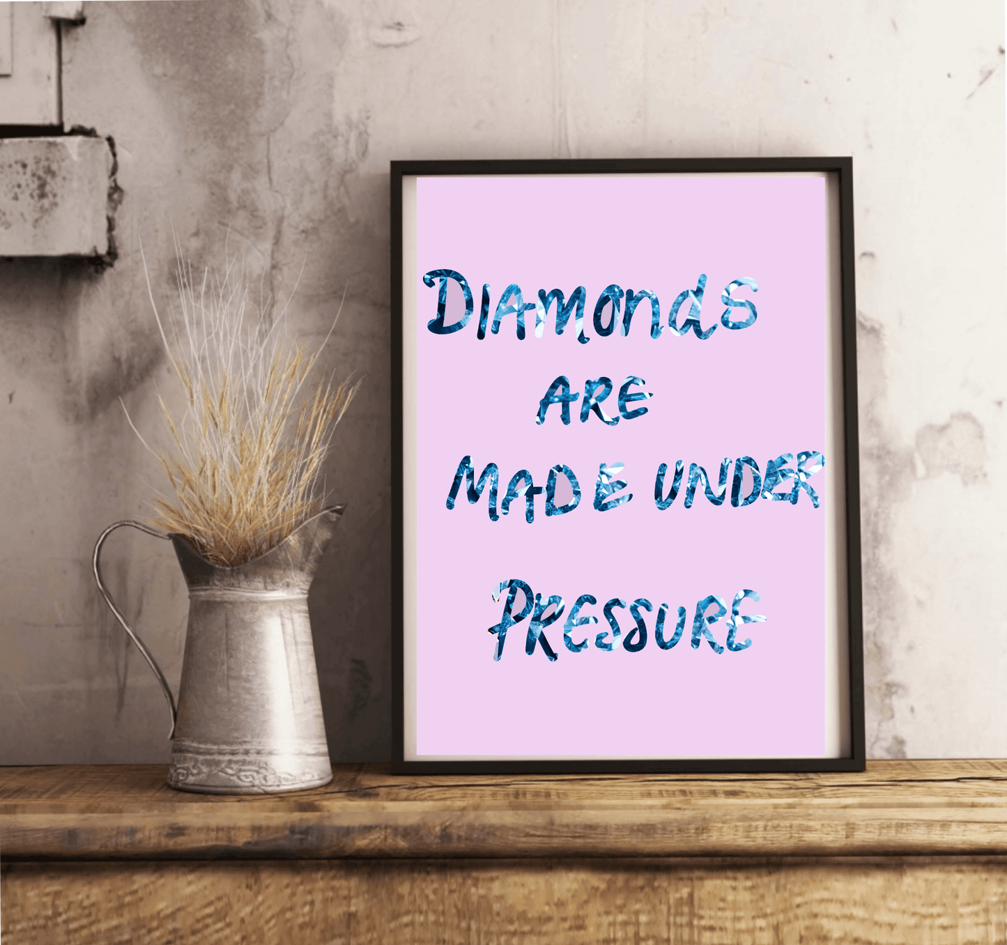 Diamonds Are Made Under Pressure – Empowerment Print - mezetto KEOLIX KEOLIX