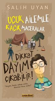 Dikkat Dayım Çıkabilir - Uçuk Ailemle Kaçaçık Maceralar