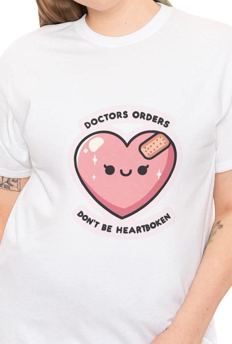 Doctor’s Orders: Don’t Be Heartbroken T-Shirt - mezetto KEOLIX KEOLIX