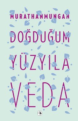 Doğduğum Yüzyıla Veda - mezetto