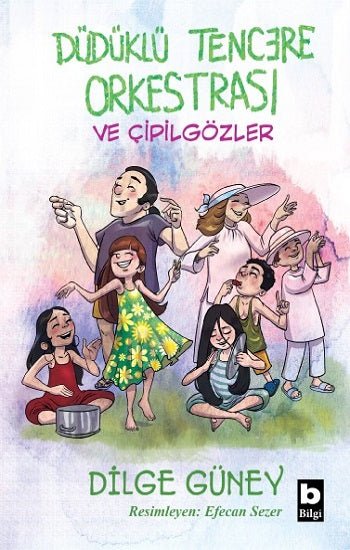 Düdüklü Tencere Orkestrası ve Çipil Gözler – Dilge Güney – Bilgi Yayınevi Çocuk – kitap kapağı