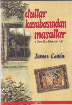 Dullar Kasabasından Masallar ve Erkekler Diyarı Tarihçesinden Notlar - mezetto