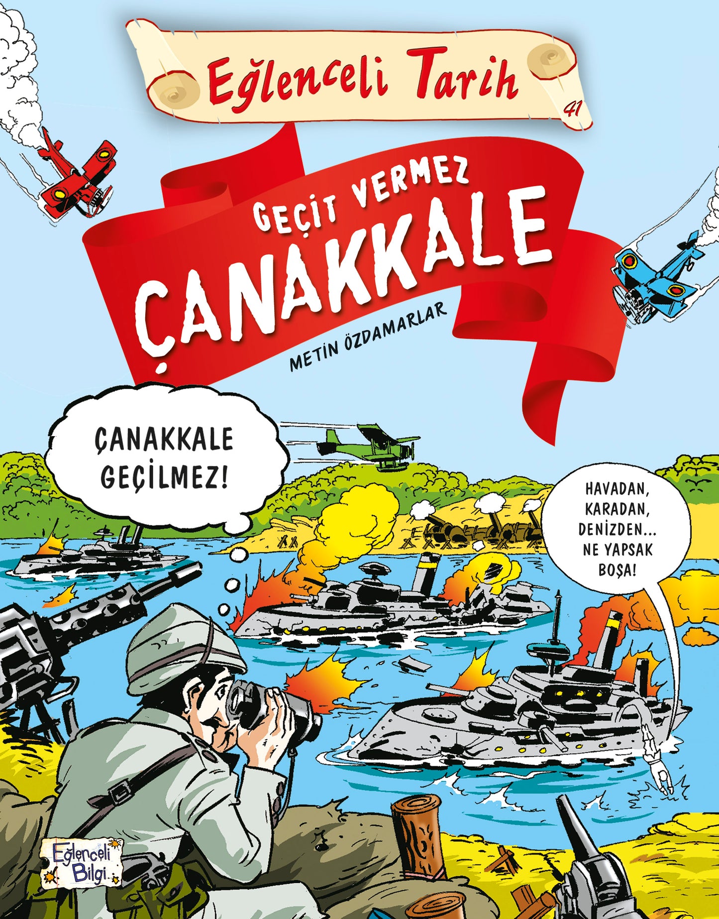 Eğlenceli Tarih Serisi 07 - Geçit Vermez Çanakkale
