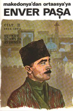 Enver Paşa 3.Cilt 1914 - 1922 Makedonya’dan Ortaasya’ya - mezetto