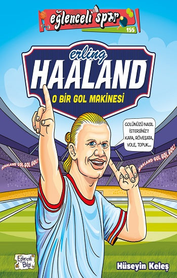 Erling Haaland – O Bir Gol Makinesi