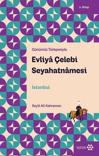 Evliya Çelebi Seyahatnamesi 1.Kitap - Günümüz Türkçesiyle – Evliya Çelebi – Yeditepe Yayınevi – kitap kapağı