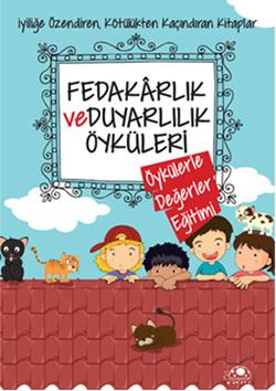Fedakarlık ve Duyarlılık Öyküleri - mezetto