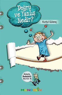 Felsefe Dedektifi Serisi - 2 Doğru ve Yanlış Nedir? - mezetto