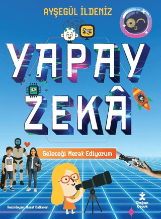 Geleceği Merak Ediyorum - Yapay Zeka - Doğan Çocuk Kitap