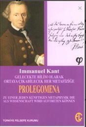 Gelecekte Bilim Olarak Ortaya Çıkabilecek Her Metafiziğe Prolegomena - mezetto