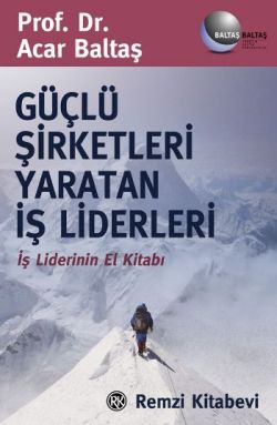 Güçlü Şirketleri Yaratan İş Liderleri İş Liderlerinin El Kitabı - mezetto