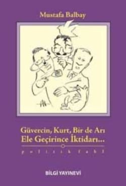 Güvercin, Kurt, Bir de Arı Ele Geçirince İktidarı... - mezetto