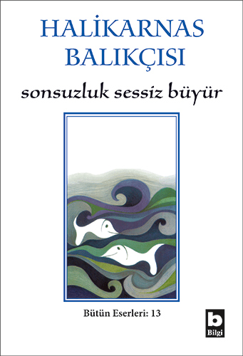 Halikarnas Balıkçısı - Sonsuzluk Sessiz Büyür Bütün Eserleri 13 - mezetto