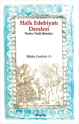 Halk Edebiyatı Dersleri / Bütün Eserleri 5 - mezetto