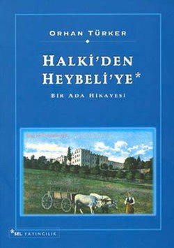 Halki’den Heybeli’ye Bir Ada Hikayesi - mezetto