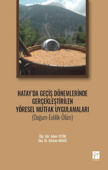 Hatay'da Geçiş Dönemlerinde Gerçekleştirilen Yöresel Mutfak Uygulamaları