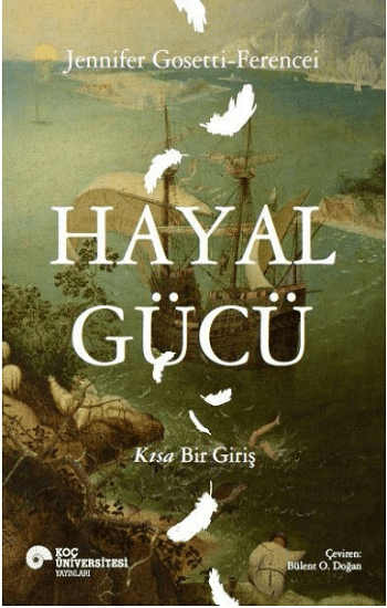 Hayal Gücü - Kısa Bir Giriş - Koç Üniversitesi Yayınları Kitap