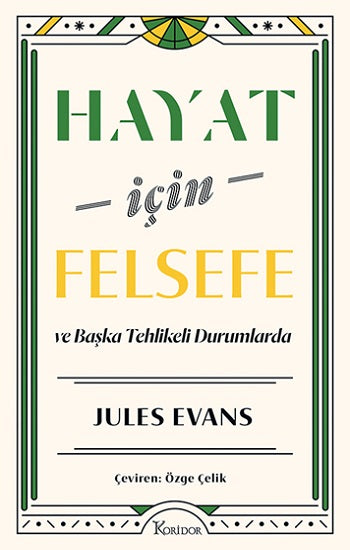 Hayat İçin Felsefe - ve Başka Tehlikeli Durumlarda