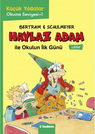 Haylaz Adam ile Okulun İlk Günü (1.Kitap)