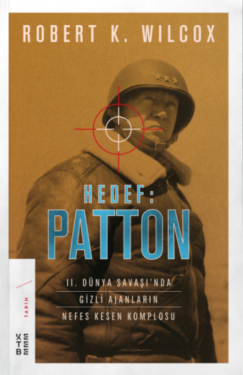 Hedef: Patton - 2. Dünya Savaşı'nda Gizli Ajanların Nefes Kesen Komplosu