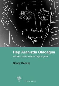Hep Aranızda Olacağım Frederic Joliot - Curie’nin Yaşamöyküsü - mezetto