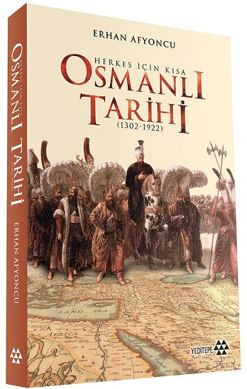 Herkes İçin Kısa Osmanlı Tarihi (1302-1922) (Ciltli)