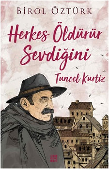 Herkes Öldürür Sevdiğini - Tuncel Kurtiz