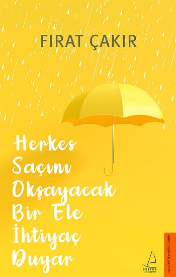 Herkesin Saçını Okşayacak Bir Ele İhtiyaç Duyar