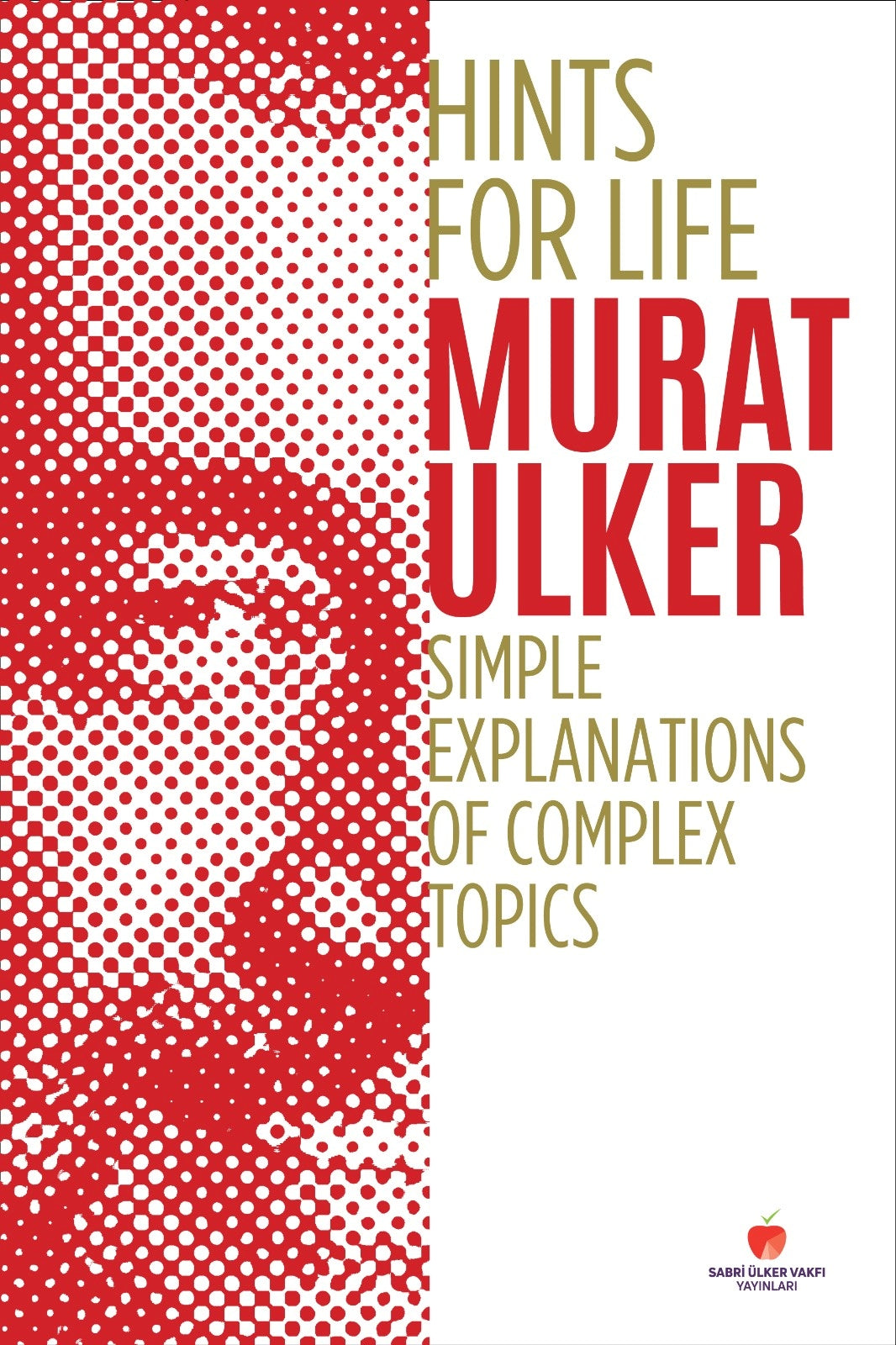 Hints For Life Simple Explanations of Complex Topics (Ciltli)