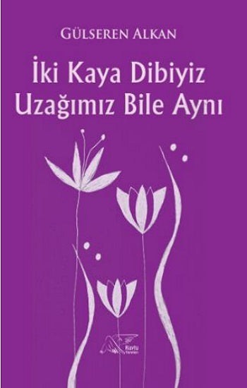 İki Kaya Dibiyiz Uzağımız Bile Aynı