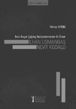 İkinci Kuşak Çağdaş Bestecilerimizden İki Örnek: İlhan Usmanbaş - Nevit Kodallı - mezetto