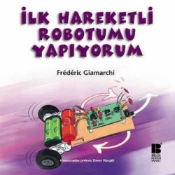 İlk Hareketli Robotumu Yapıyorum - mezetto