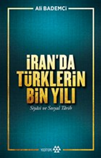 İran’da Türklerin Bin Yılı - Siyasi ve Sosyal Tarih