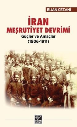 İran Meşrutiyet Devrimi Güçler ve Amaçlar (1906 - 1911) - mezetto