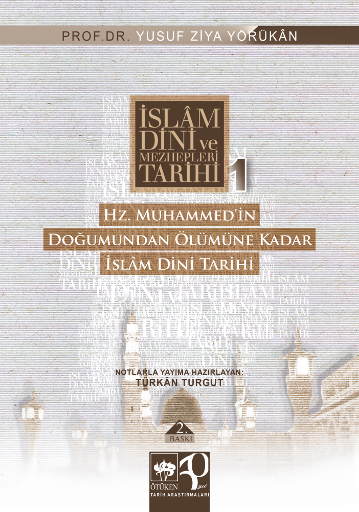 İslam Dini ve Mezhepleri Tarihi 1: Hz. Muhammed'in Doğumundan Ölümüne Kadar