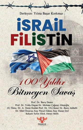 Israel – Filistin 100 Yıldır Bitmeyen Savaş