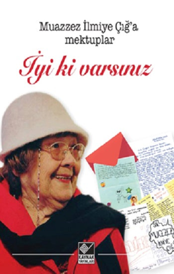 İyi ki Varsınız (Muazzez İlmiye Çığ'a Mektuplar)