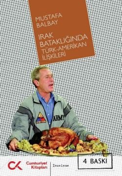 Irak Bataklığında Türk - Amerikan İlişkileri - mezetto
