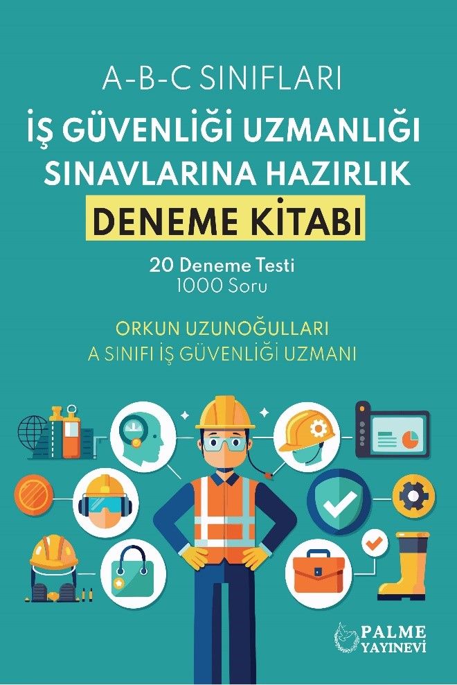 İş Güvenliği Uzmanlığı Sınavlarına Hazırlık Deneme Kitabı - Palme Yayınevi Kitap