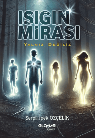 Işığın Mirası / Yalnız Değiliz - Glomas Yayınevi Kitap