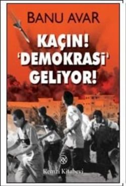 Kaçın! Demokrasi Geliyor! - mezetto