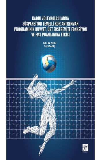 Kadın Voleybolcularda Süspansiyon Temelli Kor Antrenman Programının Kuvvet, Üst Ekstremite Fonksiyon ve FMS Puan Etkilerine