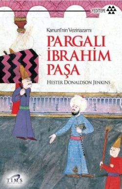 Kanuni’nin Veziriazamı Pargalı İbrahim Paşa - mezetto